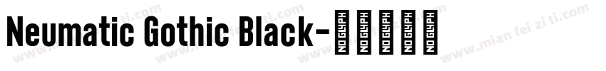Neumatic Gothic Black字体转换